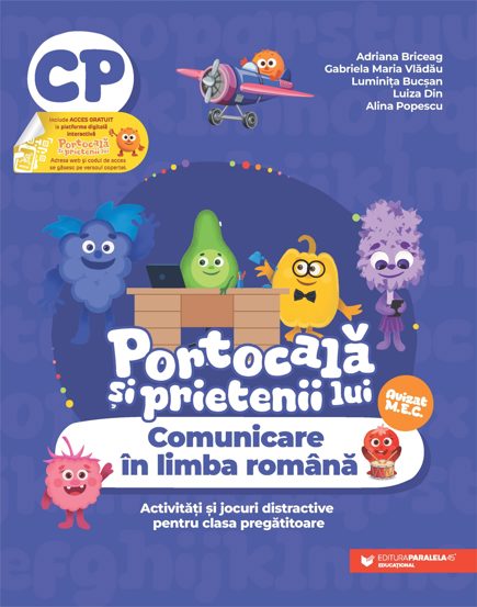 Carte PORTOCALĂ ȘI PRIETENII LUI. Comunicare în limba română. Activități și jocuri distractive pentru clasa pregătitoare editura Paralela 45