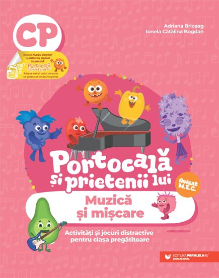 Carte PORTOCALĂ ȘI PRIETENII LUI. Muzică și mișcare. Activități și jocuri distractive pentru clasa pregătitoare editura Paralela 45