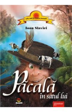 Carte Pacala In Satul Lui - Ioan Slavici editura Ioan Slavici