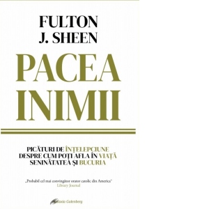Carte Pacea inimii Autor Fulton Sheen