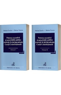 Carte Pachet 2 volume: Puterea executiva si autoritatile publice centrale in jurisprudenta Curtii Constitutionale - Marian Enache editura Marian Enache