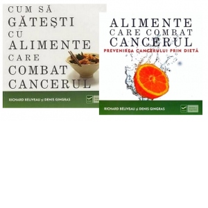 Carte Pachet Richard Beliveau si Denis Gingras (2 carti): 1. Alimente care combat cancerul; 2. Cum sa gatesti cu alimente care combat cancerul Autori Richard Beliveau