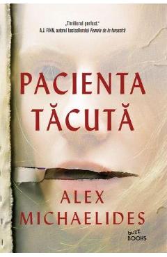 Carte Pacienta tacuta - Alex Michaelides editura Alex Michaelides