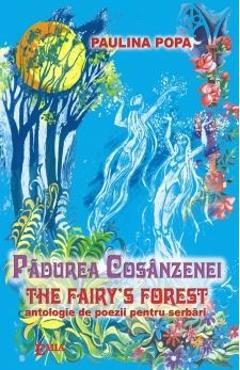 Carte Padurea Cosanzenei - Paulina Popa editura Paulina Popa