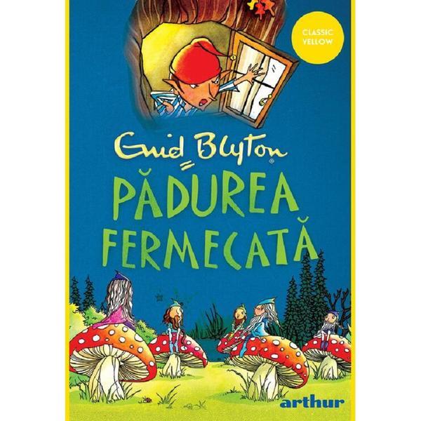 Carte Padurea Fermecata - Enid Blyton