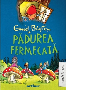 Carte Padurea fermecata Autori Enid Blyton