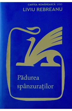 Carte Padurea spanzuratilor - Liviu Rebreanu editura Liviu Rebreanu