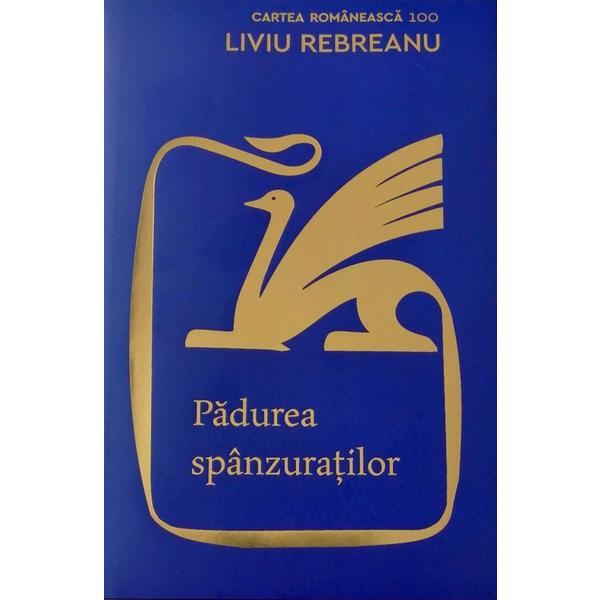 Carte Padurea spanzuratilor - Liviu Rebreanu