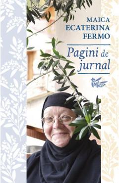 Carte Pagini de jurnal - Maica Ecaterina Fermo editura Monica Fermo