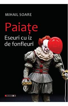 Carte Paiate. Eseuri cu iz de fonfleuri - Mihail Soare editura Mihail Soare