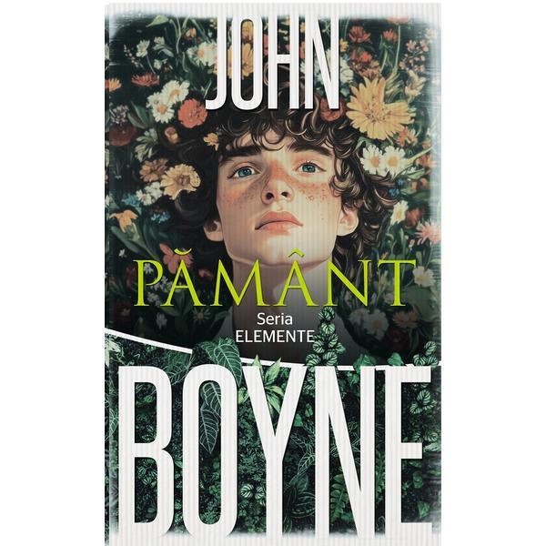 Carte Pamant. Seria Elemente Vol.2 - John Boyne