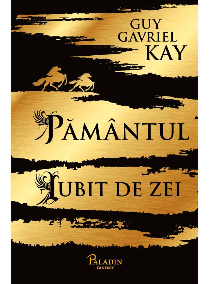 Carte Pamantul iubit de zei autor Guy Gavriel Kay editura Paladin
