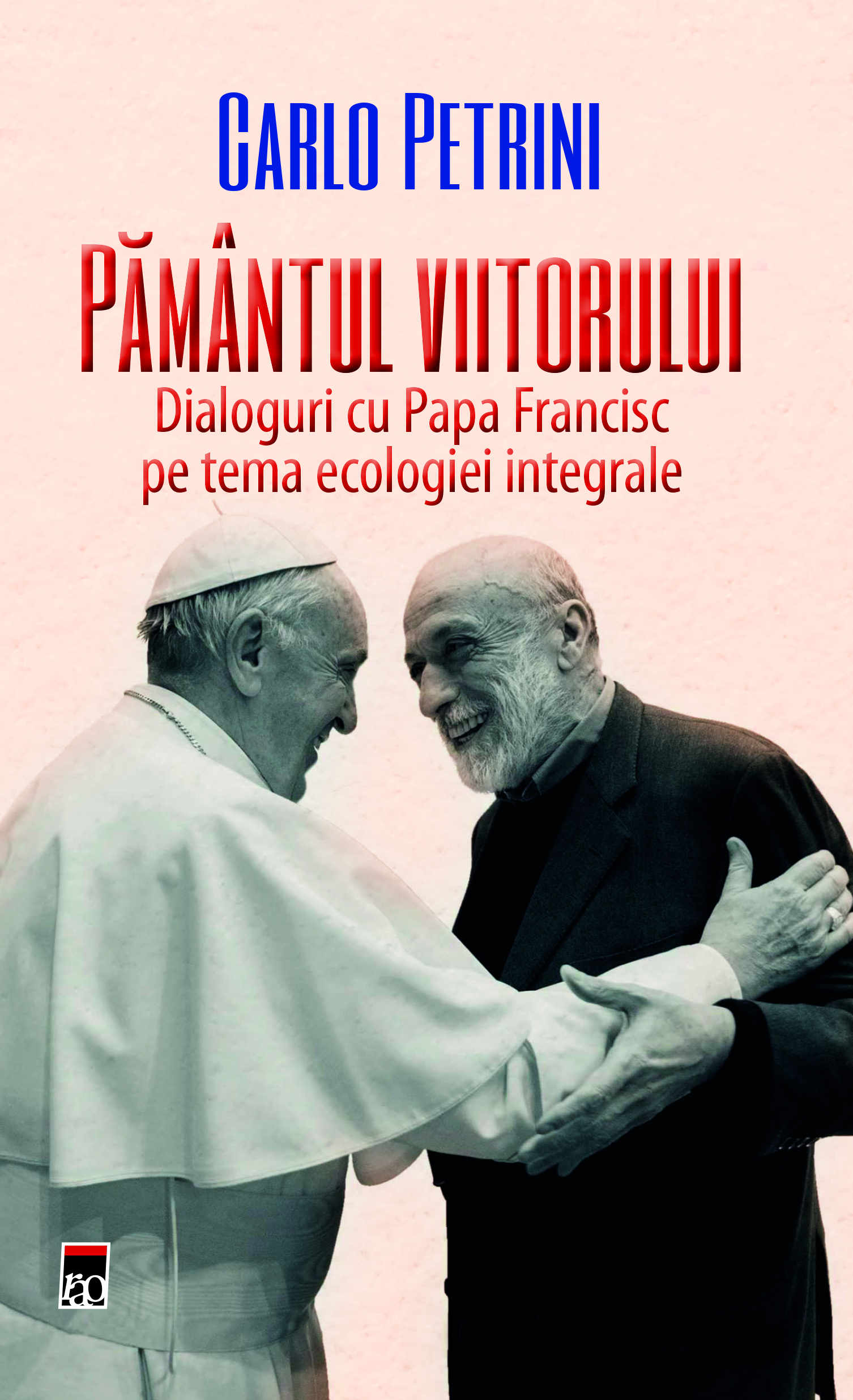 Carte Pamantul viitorului autor Carlo Petrini editura RAO