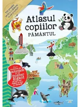 Carte Pamantul. Atlasul copiilor/*** editura Litera