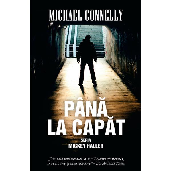Carte Pana la capat - Michael Connelly