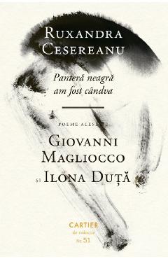 Carte Pantera neagra am fost candva - Ruxandra Cesereanu editura Ruxandra Cesereanu