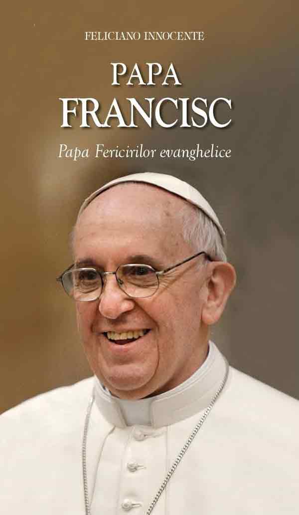 Carte Papa Francisc autor Feliciano Innocente editura ARCB