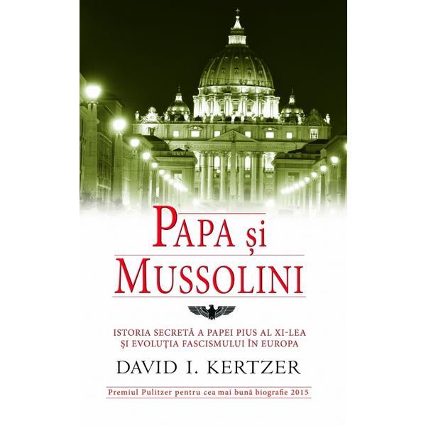 Carte Papa Si Mussolini - David I. Kertzer