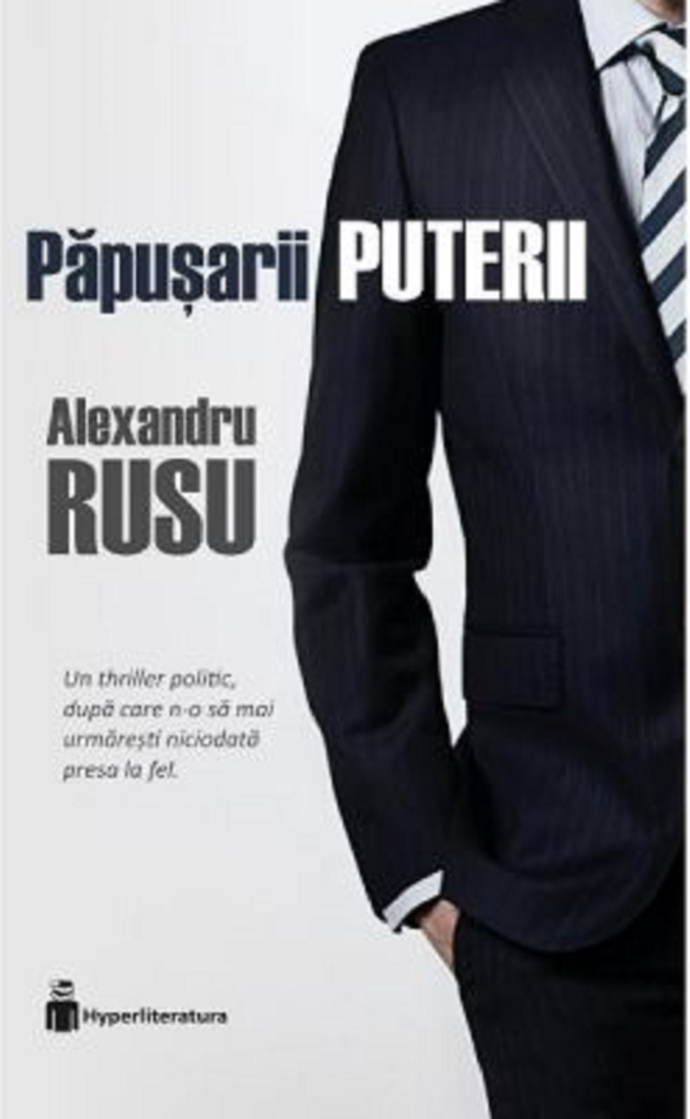 Carte Papusarii puterii autor Alexandru Rusu editura Hyperliteratura