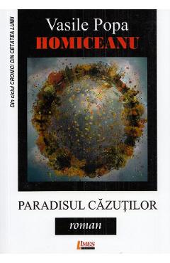 Carte Paradisul cazutilor - Vasile Popa Homiceanu editura Vasile Popa Homiceanu