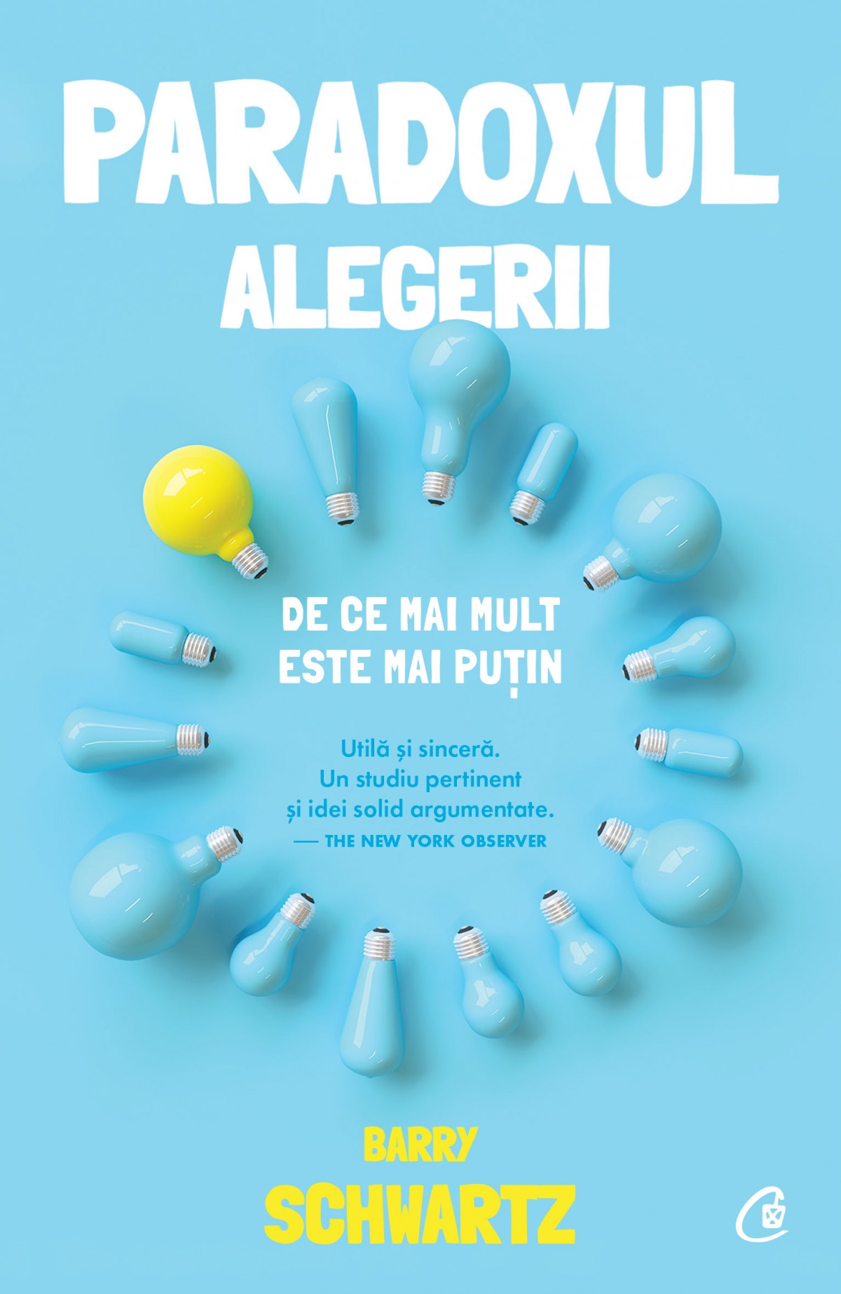 Carte Paradoxul alegerii autor Barry Schwartz editura Curtea Veche Publishing