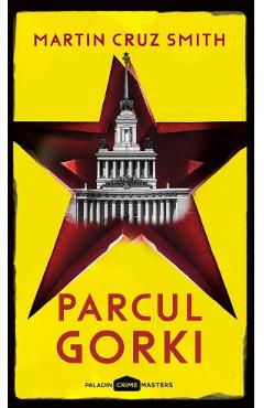 Carte Parcul Gorki - Martin Cruz Smith editura Martin Cruz Smith