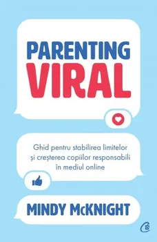 Carte Parenting viral/Mindy Mcknight editura Curtea Veche Publishing
