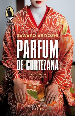 Carte Parfum de curtezana - Sawako Ariyoshi editura Sawako Ariyoshi