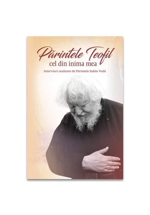 Carte Parintele Teofil cel din inima mea editura Didactica Publishing House