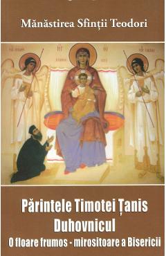 Carte Parintele Timotei Tanis duhovnicul editura -