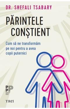 Carte Parintele constient - Shefali Tsabary editura Shefali Tsabary