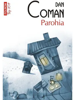 Carte Parohia (Top 10+)/Dan Coman editura Polirom