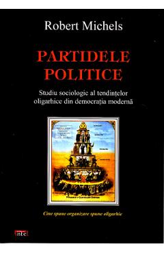 Carte Partidele politice - Robert Michels editura Robert Michels