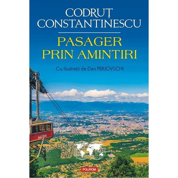 Carte Pasager prin amintiri - Codrut Constantinescu
