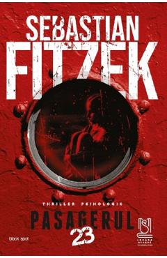 Carte Pasagerul 23 - Sebastian Fitzek editura Sebastian Fitzek