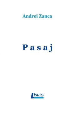 Carte Pasaj - Andrei Zanca editura Andrei Zanca