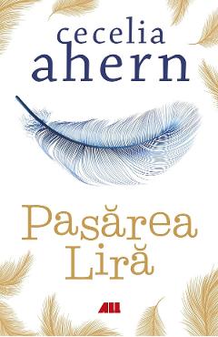 Carte Pasarea Lira - Cecelia Ahern editura Cecelia Ahern