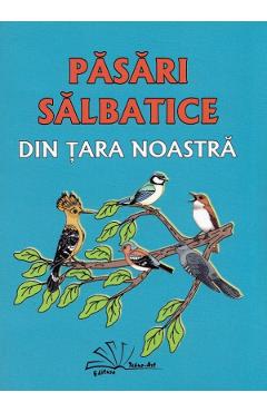 Carte Pasari salbatice din tara noastra - Daniela Dosa editura Daniela Dosa
