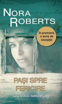 Carte Pasi spre fericire. Seria Hanul amintirilor/Nora Roberts editura Lira