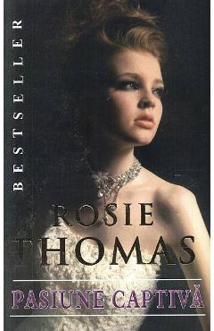Carte Pasiune Captiva - Rosie Thomas editura Rosie Thomas