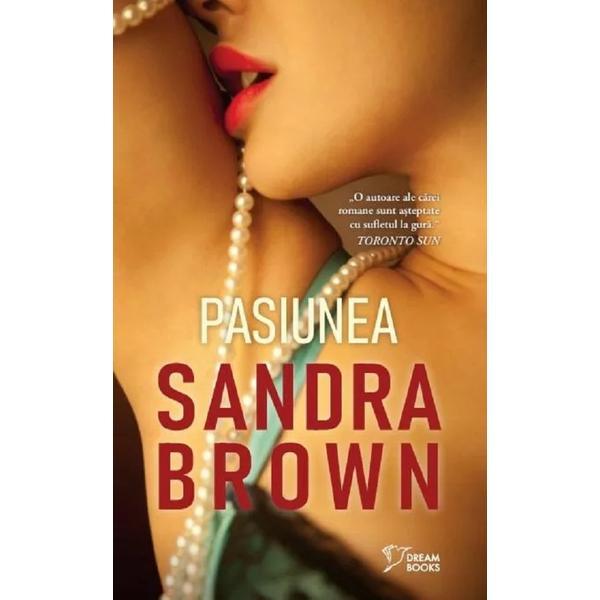 Carte Pasiunea - Sandra Brown