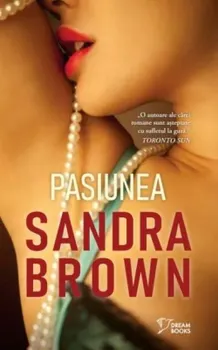 Carte Pasiunea/Sandra Brown editura Litera