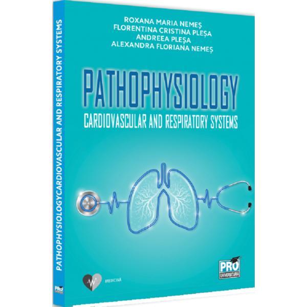 Carte Pathophysiology Cardiovascular And Respiratory Systems - Roxana Maria Nemes