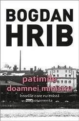 Carte Patimile doamnei ministru. Istoriile care nu exista