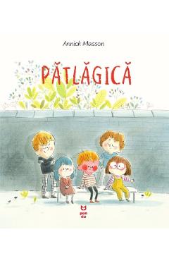 Carte Patlagica - Annick Masson editura Annick Masson