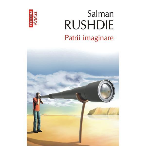 Carte Patrii imaginare - Salman Rushdie