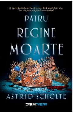 Carte Patru regine moarte - Astrid Scholte editura Astrid Scholte