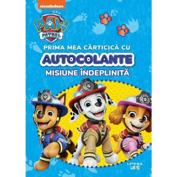 Carte Patrula catelusilor. Misiune indeplinita. Prima mea carticica cu autocolante