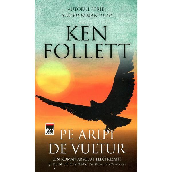 Carte Pe aripi de vultur - Ken Follett