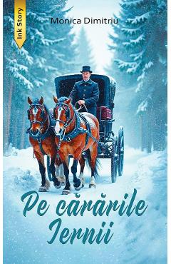 Carte Pe cararile iernii - Monica Dimitriu editura Monica Dimitriu